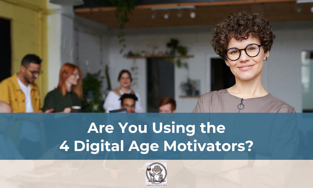 Are You Using the 4 Digital Age Motivators