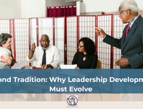 Beyond Tradition: Why Leadership Development Must Evolve