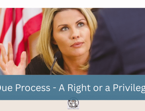 Due Process – A Right or a Privilege?